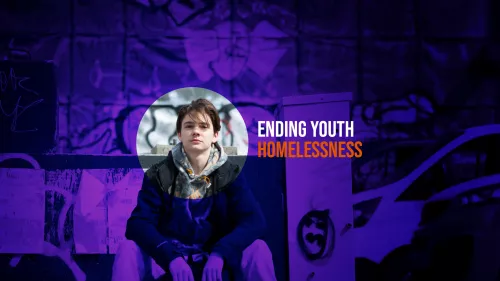 Picture of a young person with the words 'ending youth homelessness'