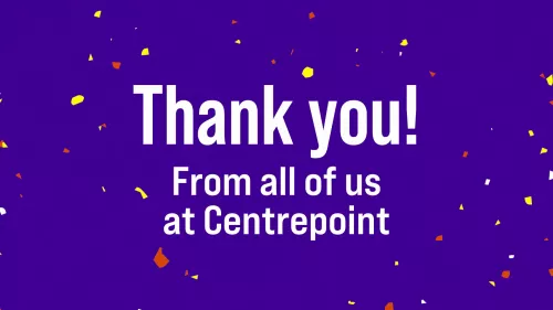 Thank you from all of us at Centrepoint